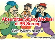 Membedah Absurditas Sidang Mediasi di PN Sorong