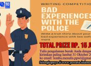 Ayo Ikuti Lomba Menulis Tingkat Nasional Bertema: “Pengalaman Buruk dengan Polisi Indonesia”