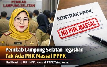 *Heboh UU HKPD, Pemkab Lampung Selatan Tegaskan Tak Ada PHK Massal PPPK*