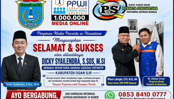 Pimpinan Media Pewarta Se-Nusantara Ucapkan Selamat dan Sukses atas Dilantiknya Dicky Syailendra Sebagai Sekda Definitif Kabupaten Ogan Ilir