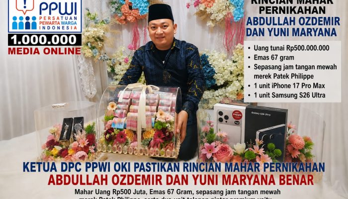 Ketua DPC PPWI OKI Pastikan Rincian Mahar Pernikahan Abdullah Ozdemir dan Yuni Maryana Benar