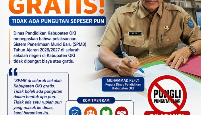Disdik OKI Tegaskan SPMB Gratis, Tidak Ada Pungutan Sepeser Pun
