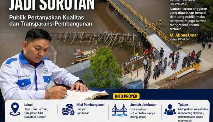 Jembatan Hampir Rp5 Miliar di OKI Jadi Sorotan, Publik Pertanyakan Kualitas dan Transparansi Pembangunan