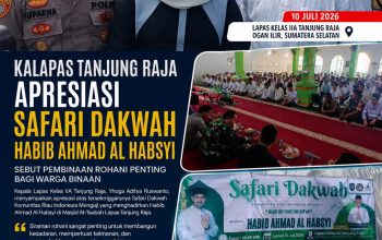 Kalapas Tanjung Raja Apresiasi Safari Dakwah Habib Ahmad Al Habsyi: Pembinaan Rohani Dorong Perubahan Positif Warga Binaan