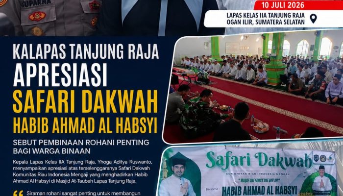 Kalapas Tanjung Raja Apresiasi Safari Dakwah Habib Ahmad Al Habsyi: Pembinaan Rohani Dorong Perubahan Positif Warga Binaan