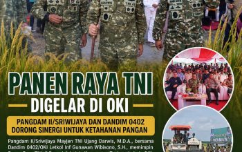 Panen Raya TNI Digelar di OKI: Pangdam II/Sriwijaya dan Dandim 0402 Dorong Sinergi untuk Ketahanan Pangan
