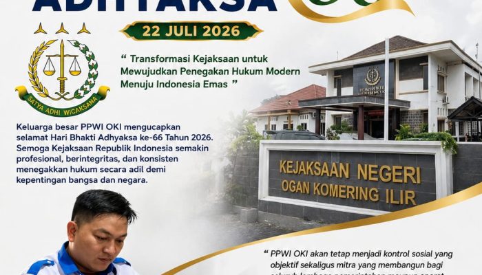 Ucapkan Selamat Hari Bhakti Adhyaksa ke-66, Ketua PPWI OKI Tegaskan Komitmen Pers yang Terpercaya, Independen, dan Profesional