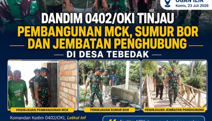 Dandim 0402/OKI Tinjau Pembangunan MCK, Sumur Bor dan Jembatan Penghubung di Desa Tebedak