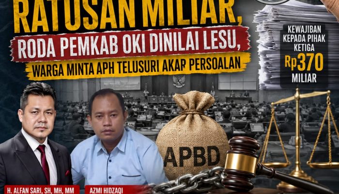 Defisit dan Kewajiban Ratusan Miliar, Roda Pemkab OKI Dinilai Lesu, Warga Minta APH Telusuri Akar Persoalan