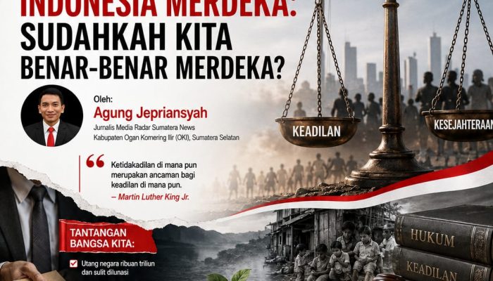 81 Tahun Indonesia Merdeka: Sudahkah Kita Benar-Benar Merdeka?