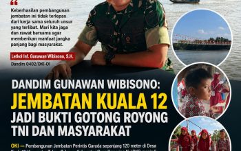 Dandim Gunawan Wibisono: Jembatan Kuala 12 Jadi Bukti Gotong Royong TNI dan Masyarakat